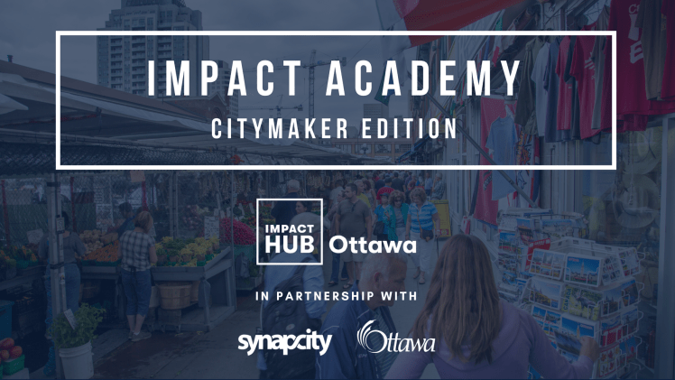Impact Academy: City Maker Edition Ottawa 2018 | Notes From Another Land