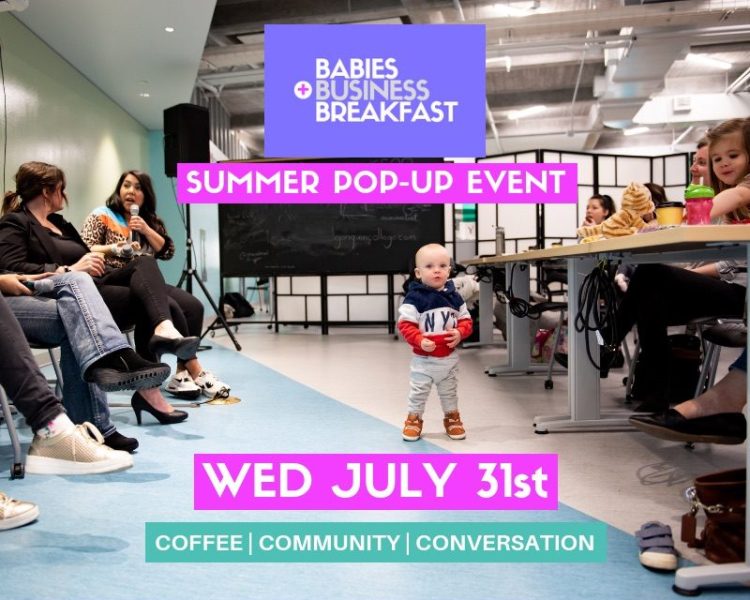 Babies, Business + Breakfast Summer 2019 Pop-Up Even