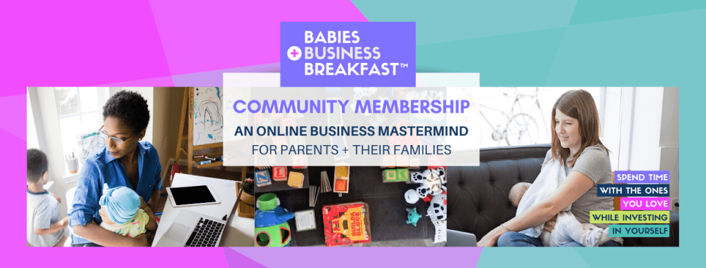 Babies, Business + Breakfast™ Community + Membership is now open for registration!