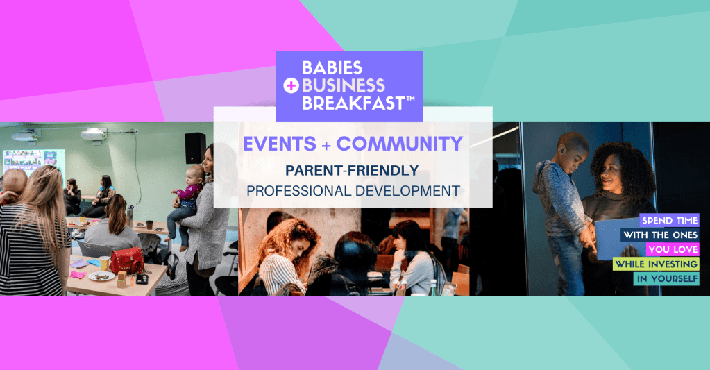 Babies, Business + Breakfast™ FREE Virtual Event