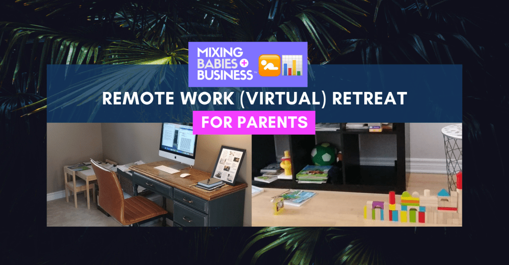Remote Work Retreat For Parents